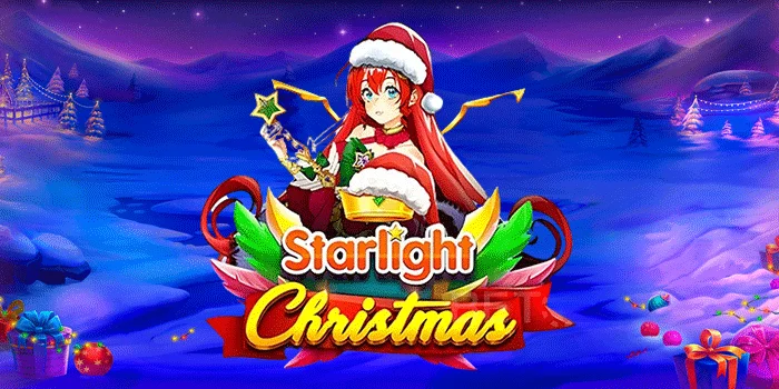 Starlight Christmas – Hadiah Natal Yang Menggemparkan Di Dunia Slot