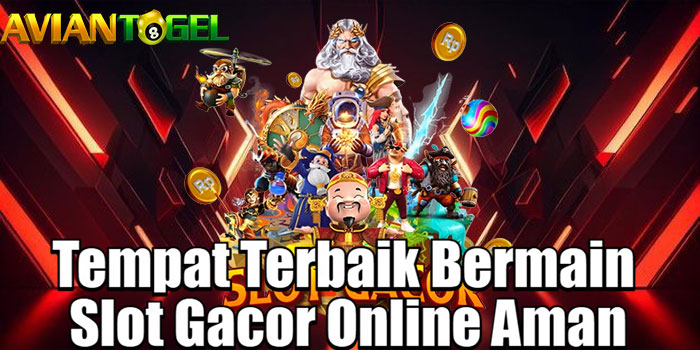 AVIANTOGEL - Tempat Terbaik Bermain Slot Gacor Online Aman
