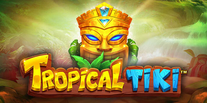 Tips Cerdas Main Slot Tropical Tiki Di Situs Asentogel